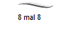 8 mal 8