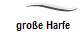 gro�e Harfe